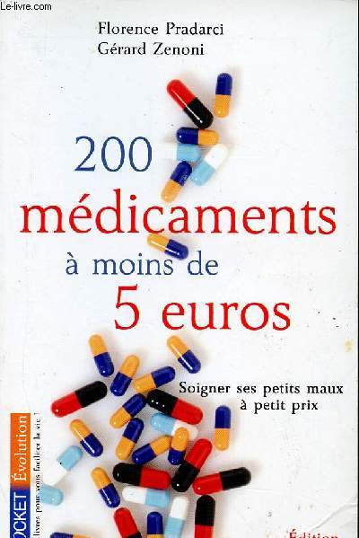 200 mdicaments  moins de 5 euros. Soigner ses petits maux  petit pric. Edition 2006-2007 (Collection 