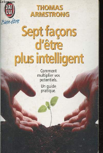 Sept faons d'tre plus intelligent. Comment multiplier vos potentiels : un guide pratique (Collection 