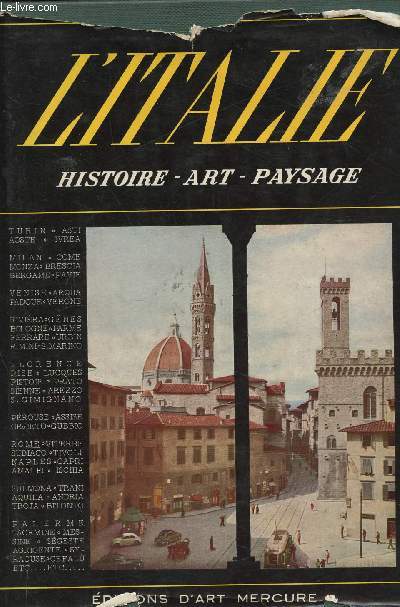 L'Italie. Histoire - Art - Paysage