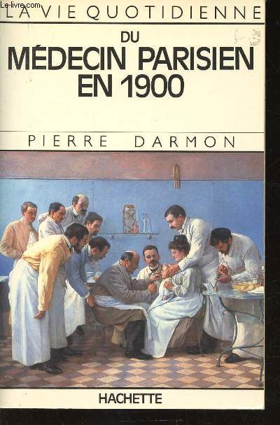 La vie quotidienne du mdecin parisien en 1900