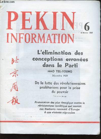 Pekin Information, n6, 6 fvrier 1967 : L'limination des conceptions errones dans le Parti, par Mao Tse-Toung - De la lutte des rvolutionnaires proltariens pour la prise du pouvoir (Editorial du Hongqi) - etc