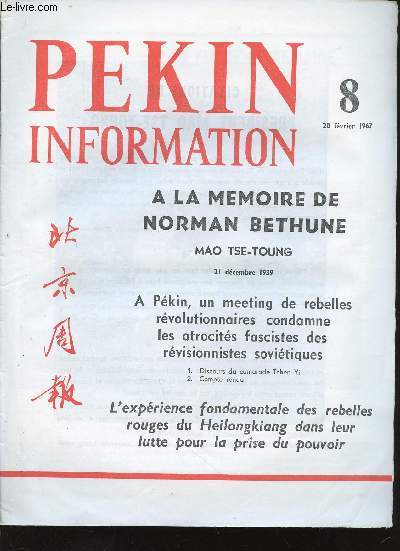 Pekin Information, n8, 20 fvrier 1967 : A la mmoire de Norman Bthune, par Mao Ts-Toung - Le discours du camarade Tchen Yi - Un rassemblement de rebelles rvolutionnaires  Pkin condmane les tratres  Lnine - etc