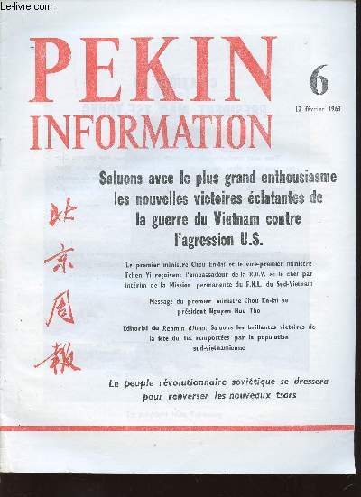 Pekin Information, n6, 12 fvrier 1968 : Le vice-prsident Lin Piao assiste  une reprsentation d'un opra de Pkin modle - Message du premier ministre Chou En-lai au prsident Nguyen Huu Tho - etc