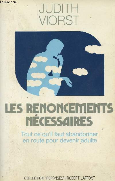 Les renoncements ncessaires. Tout ce qu'il faut abandonner en route pour devenir adulte (Collection 