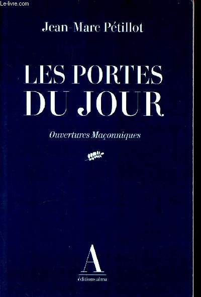 Les portes du jour. Ouvertures Maonniques