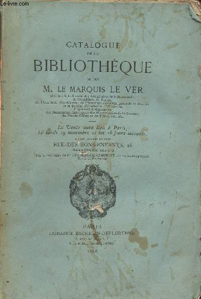 Catalogue de la Bibliothque de feu M. Le Marquis Le Ver