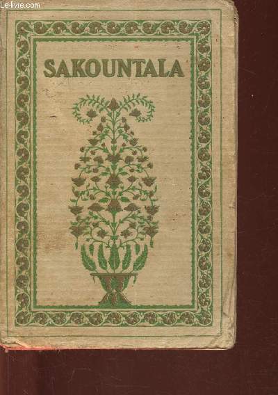 Sakountal. D'aprs l'oeuvre indienne de Kalidasa (Collection 