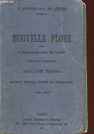 Nouvelle flore pour la dtermination facile des plantes sans mots techniques. Avec 2145 figures. Seconde dition, revue et augmente