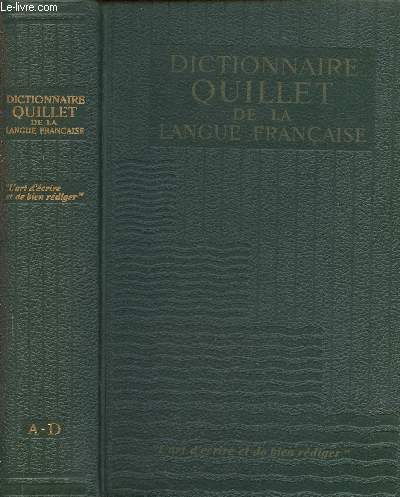 Dictionnaire Quillet de la Langue Franaise. A-D. Dictionnaire mthodique et pratique