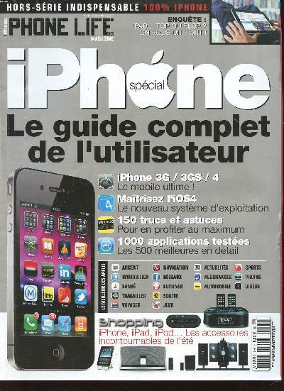 Iphone spcial Le guide complet de l'utilisateur Hors srie N1 Sommaire: Iphone 3G / 3GS /4; Maitrisez l'IOS 4; 1000 applications testes ...