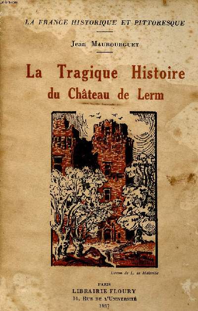 La tragique histoire du Chteau de Lerm Collection La France historique et pittoresque