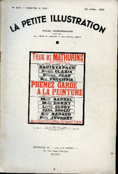 La petite illustration N574 Thtre N299 du 23 avril 1932 Thtre des mathurins Prenez garde  la peinture Comdie en 3 actes