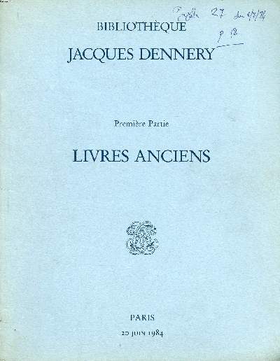 Bibliothque Jacques Dennery Premire partie Livres ancien Catalogue d'une vente aux enchres qui a eu lieu le 20 juin 1984
