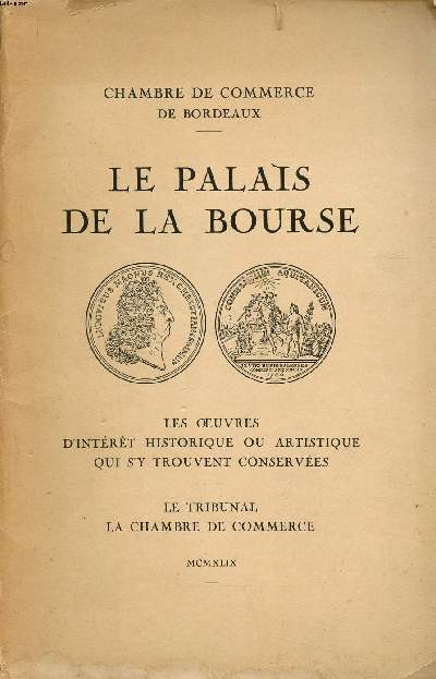 Le Palais de la Bourse Les oeuvres d'intrt historique ou artistique qui s'y trouvent conserves