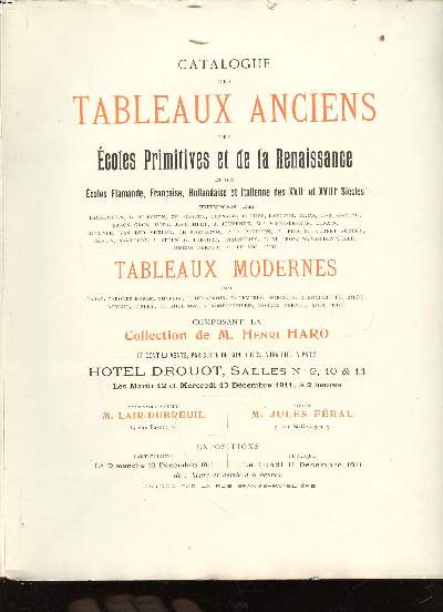 Catalogue des tableaux anciens Ecoles primitives et de la Renaissance et des coles flamande, franaise, hollandaise et italienne des XVII et XVIII sicles Tableaux modernes composant la collection de M. Henri Haro