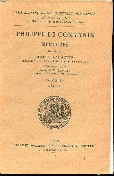Philippe de Commynes Mmoires Tomer 1er Collection Les Classiques de l'histoire de France au Moyen Age.