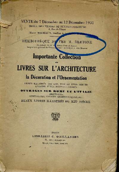 Importante collection de livres sur l'architecture la dcoration et l'ornementation Ouvrages sur Rome et l'Italie Catalogue d'une vente qui a eu lieu du 7 au 12 dcembre 1931  l'htel des ventes de Neuilly-sur-Seine