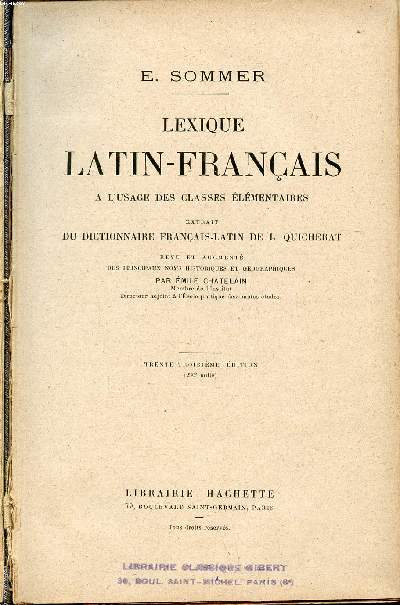 Lexique latin-franais  l'usage des classes lmentaires extrait du dictionnaire franais-latin de L. Quicherat 33 dition