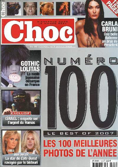 Choc Numro 100 Le best of 2007 Sommaire: Numro 100 le best of 2007 les 100 meilleures photos de l'anne; Gothic Lolitas La mode japonaise dbarque en France; Isral: enqute sur l'argent du Hamas ...