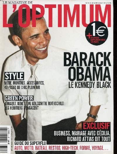 Le magazine de l'optimum N2 Avril 2008 Barack Obama Le Kennedy black Sommaire: Barack Obama le kennedy black, Style: mode, montres, accessoires, Green Power Arnault, Benetton, Goldsmith, Rothschild,les hritiers s'engagent ...