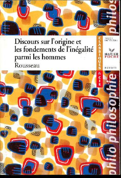 Discours sur l'origine et les fondements de l'ingalit parmi les hommes Collection classiques & Cie