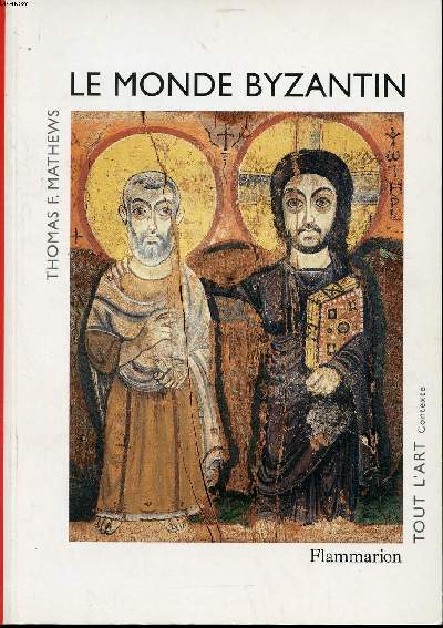 Le monde byzantin Collection Tout l'art