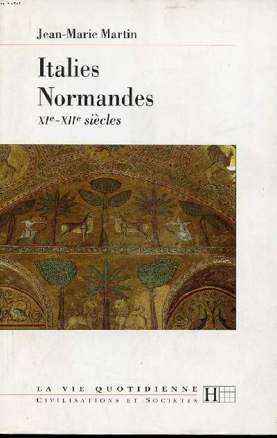 Italies normandes XI-XII sicles Collection La vie quotidienne Civilisations et socits