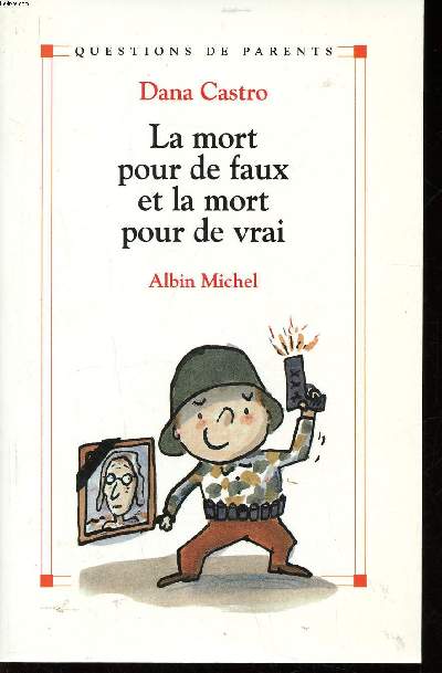 La mort pour de faux et la mort pour de vrai Collection Questions de parents