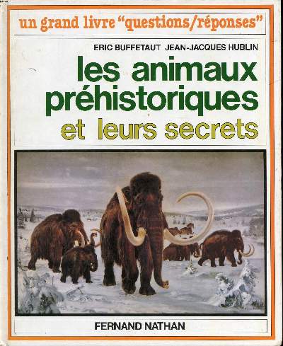 Les animaux prhistoriques et leurs secrets Un grand livre questions / rponses