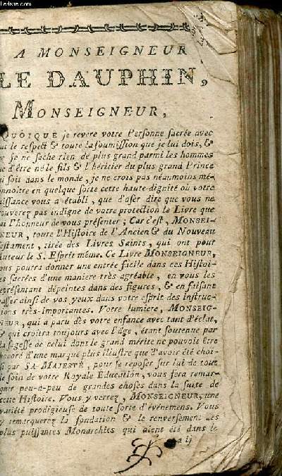 L'histoire du vieux et du nouveau testament avec des explixtaions difiantes tires des S.S. pres, pour rgler les moeurs dans toute forte de conditions ddie  Monseigneur Le Dauphin Dernire dition exactement revue et corrige