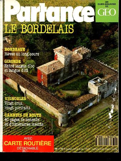 Partance N1 Le Bordelais Un guide-magazine de Go Sommaire: Bordeaux: rves au long cours; Gironde entre langue d'oc et langue d'oil; Vignobles, vingt crus vingt portraits ...