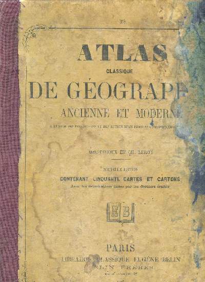 Atlas classique de gographie ancienne et moderne  l'usage des institutions et des autres tablissements d'instruction Nouvelle dition