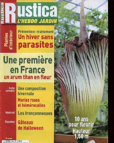 Rustica L'hebdo jardin N1766 Une premire en France un arum titan en fleur