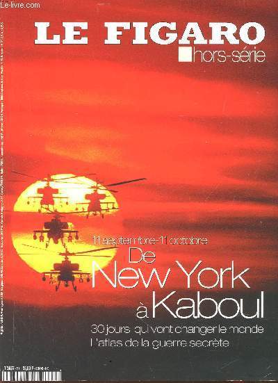 Le Figaro Hors srie 11 septembre-11 octobre De new York  Kaboul 30 jours qui vont changer le monde L'atlas de la guerre secrte