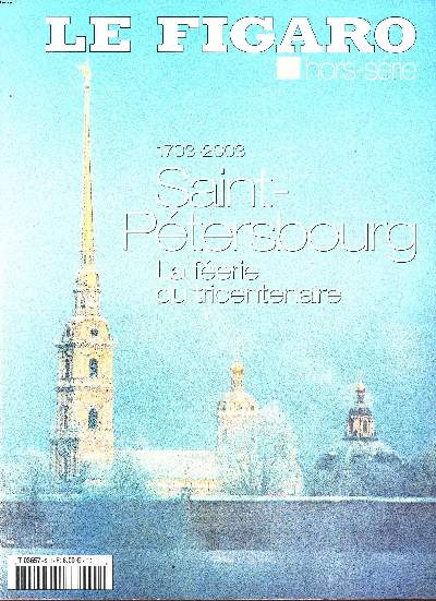 Le Figaro Hors srie 1703-2003 Saint Ptersbourg La frie du tricentenaire