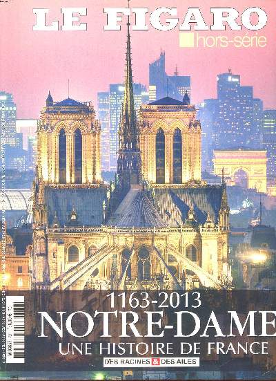 Le Figaro Hors srie 1163-2013 Notre-Dame Une histoire de France