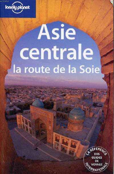 Asie centrale la route de la soie