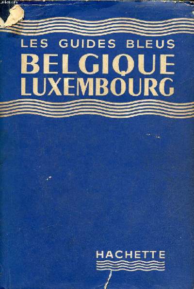 Belgique et Luxembourg Collection les guides bleus.