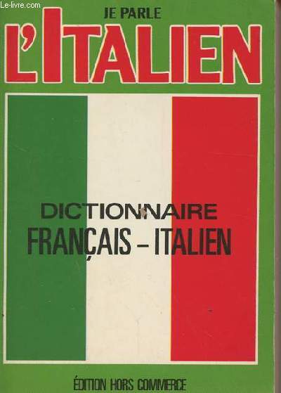 Je parle l'Italien- Dictionnaire Franais-Italien