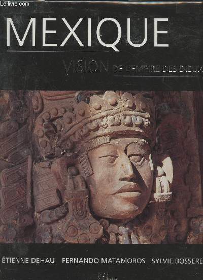 Mexique- Vision de l'Empire des Dieux
