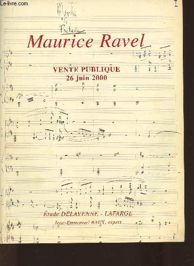 Catalogue de vente aux enchres du Lundi 26 Juin 2000/ Autographes et documents historiques Maurice Ravel