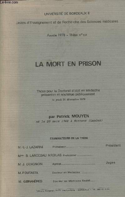 La mort en prison- Thse n558 pour le Doctorat d'Etat en Mdecine- anne 1978, soutenue par Patrick Mouyen le jeudi 21 dcembre 1978- Universit de Bordeaux II