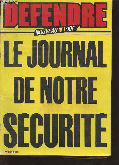 Dfendre, le journal de notre scurit n1- Mars 1986-Sommaire: Carte blanche  Robert Pandraud- pour vous dfendre: Les objets du mois trouvs dans les magasins- Blindez-vous: un dossier sur les portes blindes- Au viol: un viol en flagrant dlit et une