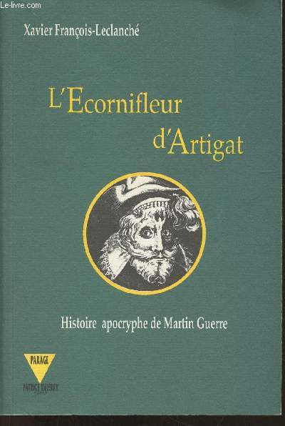 L'ecornifleur d'Artigat- Histoire apocryphe de Martin Guerre