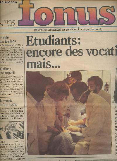 Tonus n105- 2 novembre 1978-Sommaire: Fronde dans les facs- Gallus: c'est reparti- la magie du film radio- etudiants: encore des vocations mais...- l'hpatite virale: comment l'viter-etc.
