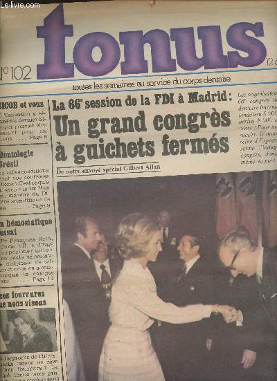 Tonus n102- 12 octobre 1978-Sommaire: Le SICOB et vous- l'odontologie au Brsil- un hmostatique  l'essai- ces fourrures que nous visons- la 66e session de la FDI  Madrid: un grand congrs  guichets ferms- CNSD-fdration: enfin une volont de dialo