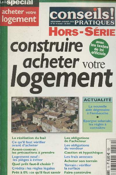 Conseils pratiques!- Hors-srie n16- Novembre-Janvier 2003 - Spcial acheter votre logement-Sommaire: L'aide dgressive  l'embauche- epargne salariale, mode d'emploi- la rsiliation du bail par le propritaire- ce qu'il faut vrifier avant d'acheter- La