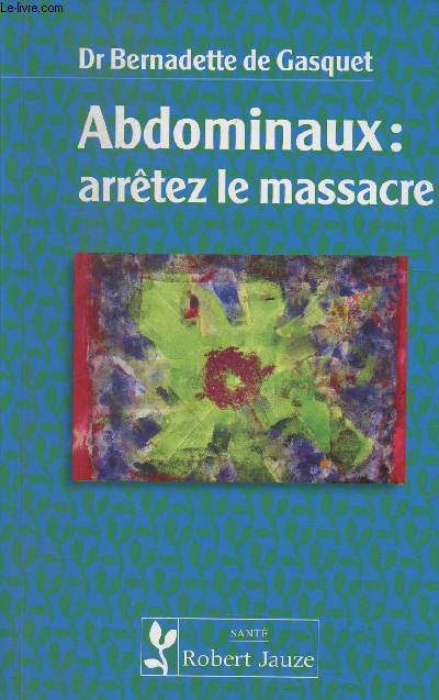 Abdominaux: arrtez le massacre