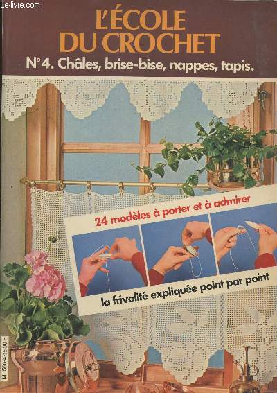 L'cole du crochet n4: Chles, brise-bise, nappes, tapis 24 modles  porter et  admirer.