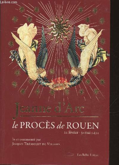 Jeanne d'Arc: Le procès de Rouen (21 février 1431-30 Mai 1431)